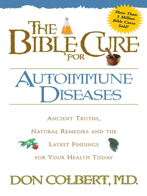 Title details for The Bible Cure for Autoimmune Diseases by Don Colbert - Wait list